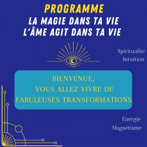 Programme La Magie dans ta vie / L’âme agit dans ta vie
